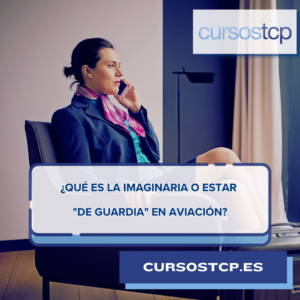 Qué es la imaginaria o estar de guardia en aviación